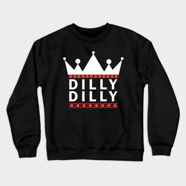 Crown Dilly Dilly Christmas Editon Crewneck Sweatshirt by CMDesign